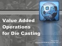 Value Added Operations & Die Casting